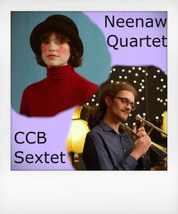 Neenaw Quartet + CCB Sextet