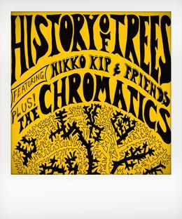 History Of Trees + The Chromatics
