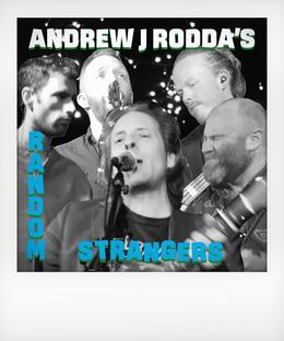 Andrew J Rodda’s Random Strangers + Haystacks Calhoon